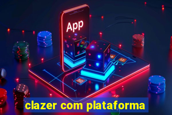 clazer com plataforma